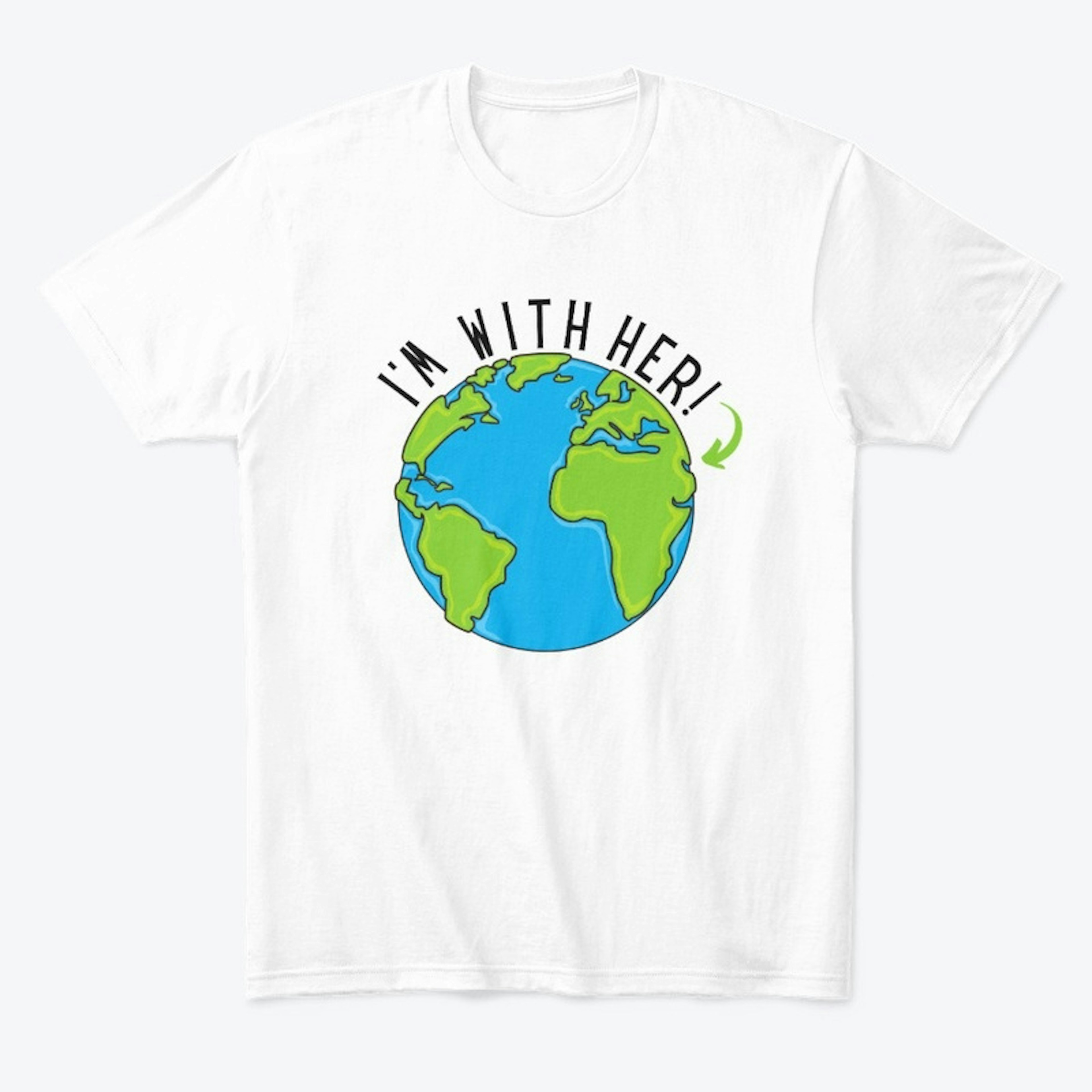 I'm with her! (Mother Earth)