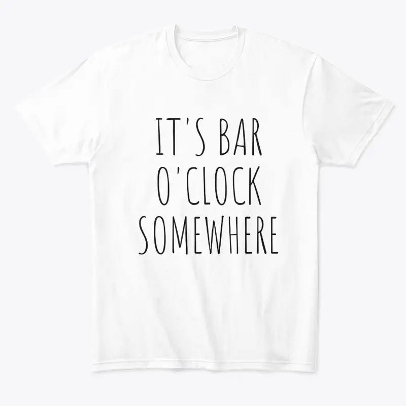 It's Bar O'clock somewhere